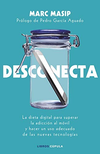Marc Masip Montaner: Desconecta (Paperback, Libros Cúpula)