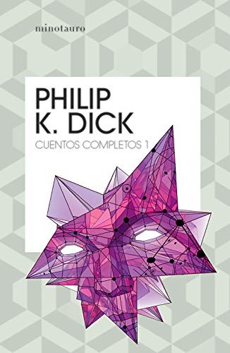Philip Dick: Cuentos Completos I (Philip K. Dick ) (Spanish language, 2020, Editorial Planeta, S. A., Planeta Publishing)