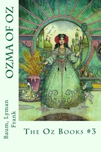 L. Frank Baum, Sir Angels: Ozma of Oz (Paperback, 2017, Createspace Independent Publishing Platform, CreateSpace Independent Publishing Platform)