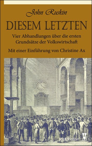 John Ruskin: Diesem Letzten (Paperback, German language, 2017, Westhafen Verlag)