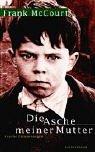 Frank McCourt: Die Asche meiner Mutter. Irische Erinnerungen. (Hardcover, German language, Luchterhand Literaturverlag)