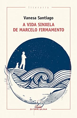 Vanesa Santiago Vazquez: Vida sinxela de marcelo firmamento,a (Paperback, Editorial Galaxia, S.A.)