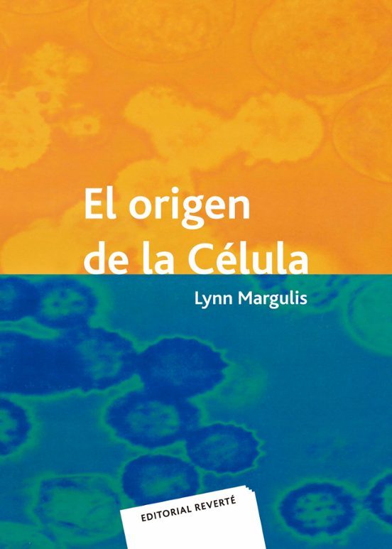 Lynn Margulis: El origen de la Célula (Paperback, Spanish language, 1986, Editorial Reverté)