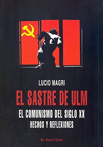 Lucio Magri: El sastre de Ulm (Paperback, 1900, El Viejo Topo)