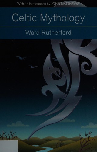 Ward Rutherford: Celtic mythology (2015, Coronet Books)