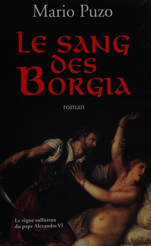 Mario Puzo: Le sang des Borgia (French language, 2003, Succès du livre-Éd. de la Seine)