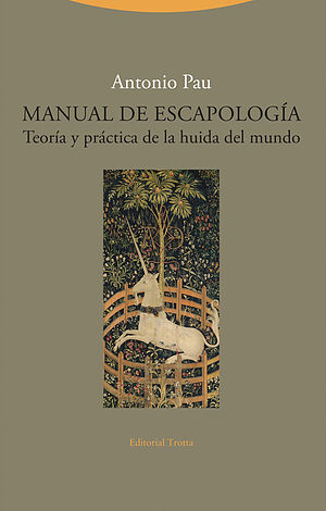 Antonio Pau: Manual de Escapología (Paperback, Español language, 2019, Editorial Trotta)