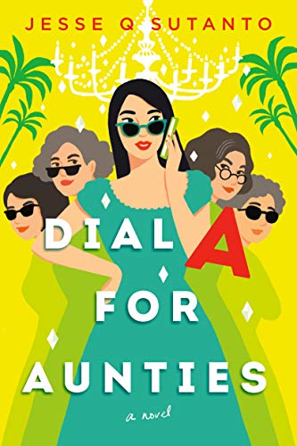 Jesse Q. Sutanto: Dial A for Aunties (Hardcover, 2021, Berkley)