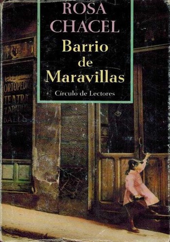 Rosa Chacel: Barrio de Maravillas (Hardcover, Spanish language, 2001, Círculo de Lectores)