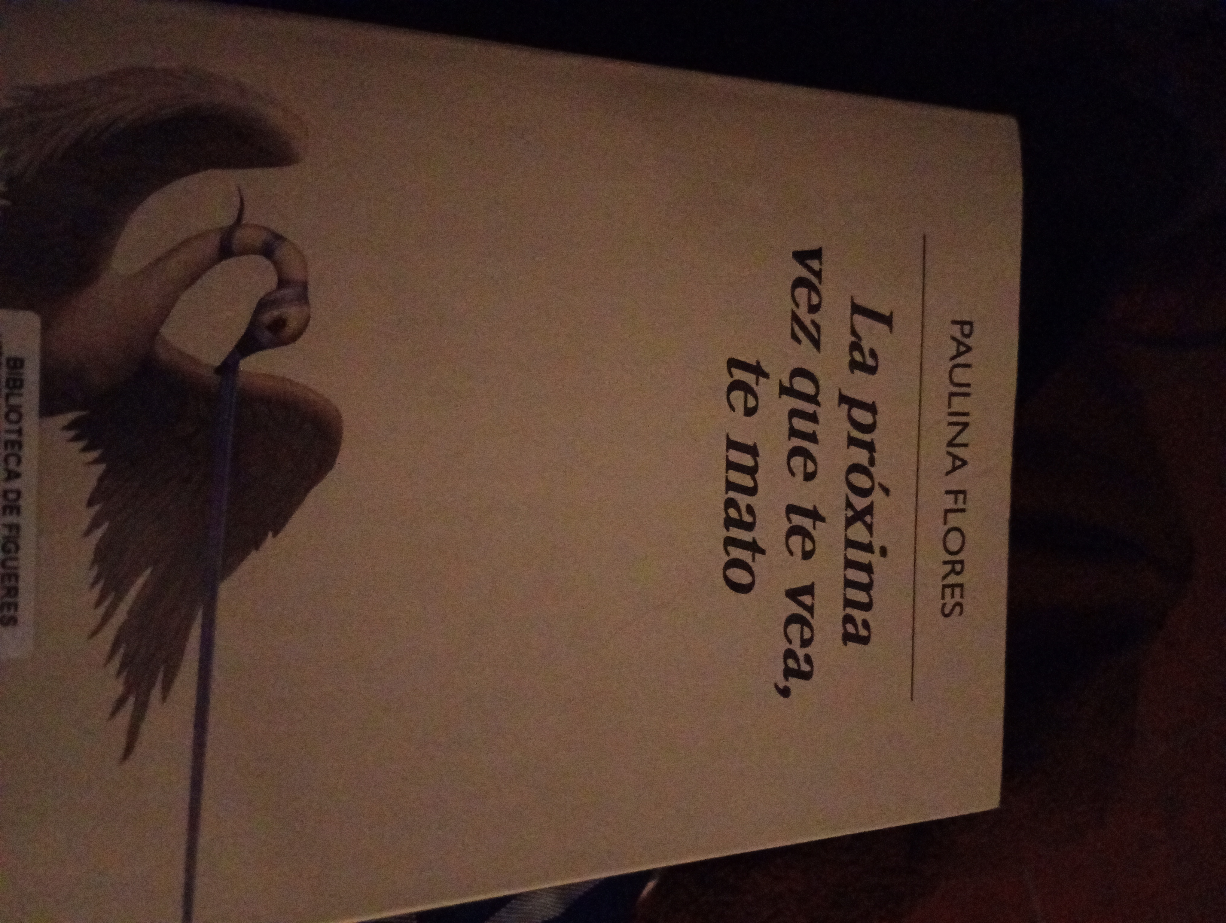La próxima vez que te vea, te mato. (Paperback, Chileno. language, Anagrama)