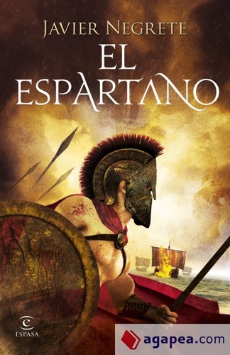 Javier Negrete: El espartano (2017, Espasa)