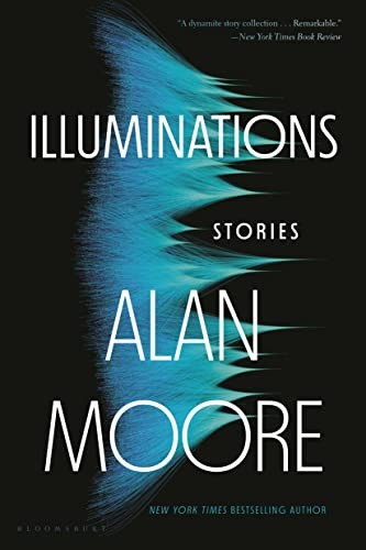 Alan Moore: Illuminations (2023, Bloomsbury Publishing USA, Bloomsbury Publishing)