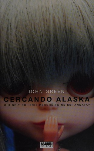 John Green - undifferentiated: Cercando Alaska (Italian language, 2006, Fabbri)