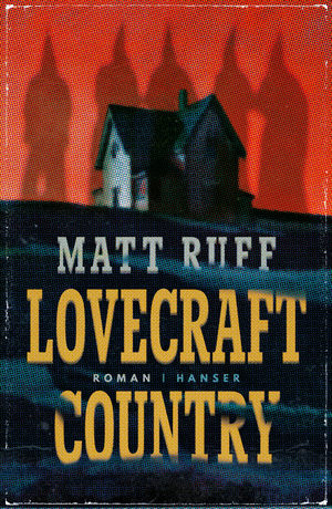 Anna Leube, Wolf Heinrich Leube, Matt Ruff: Lovecraft Country (EBook, Deutsch language, 2018, Carl Hanser Verlag GmbH & Co. KG)