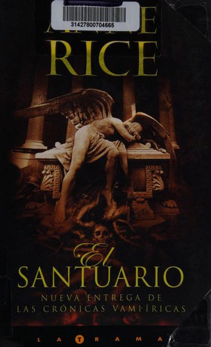 Anne Rice: El Santuario (Paperback, Spanish language, 2005, Ediciones B)
