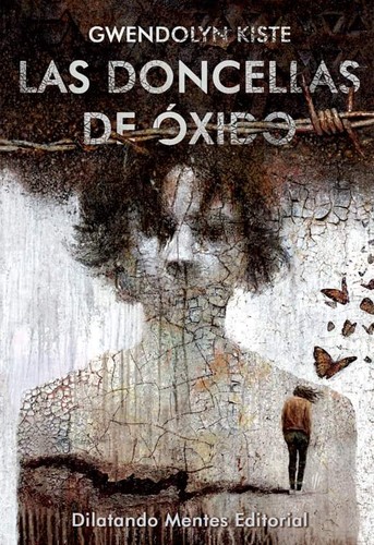 Antonio Torrubia, Gwendolyn Kiste, Juan Alberto Hernández, José Ángel de Dios García, Silvia Broome: Las Doncellas de Óxido (Paperback, Dilatando Mentes Editorial)