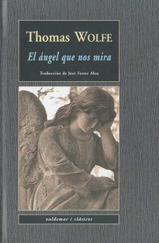 Thomas Wolfe: El ángel que nos mira (Hardcover, Valdemar)