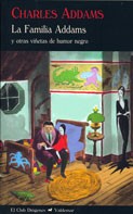 Charles Addams: La Familia Addams y otras viñetas de humor negro (Spanish language, 2009, Valdemar)