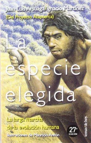 Juan Luis Arsuaga, Juan Luis Arsuaga: La especie elegida: La larga marcha de la evolución humana (Spanish language, 1998)