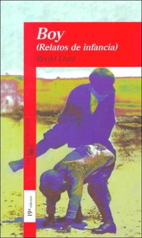 Roald Dahl: Boy (Relatos De Infancia) (Paperback, Spanish language, Alfaguara)