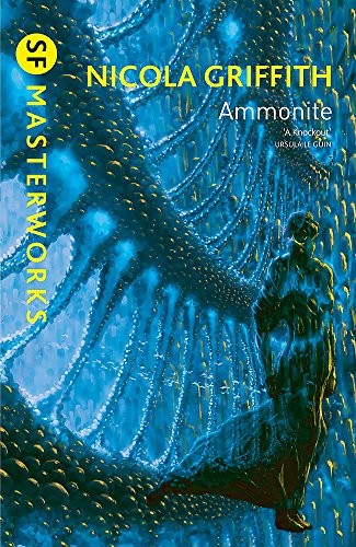 Nicola Griffith: Ammonite. by Nicola Griffith (2012, Gollancz)