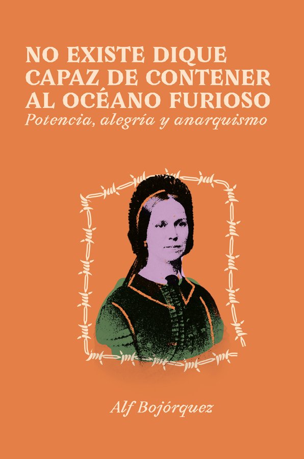Alf Bojórquez: No existe dique capaz de contener al océano furioso (Paperback, castellano language)