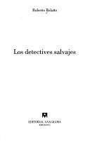 Roberto Bolaño: Los detectives salvajes (Spanish language, 1998, Editorial Anagrama)