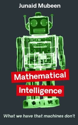 Junaid Mubeen: Mathematical Intelligence (2022, Profile Books Limited)