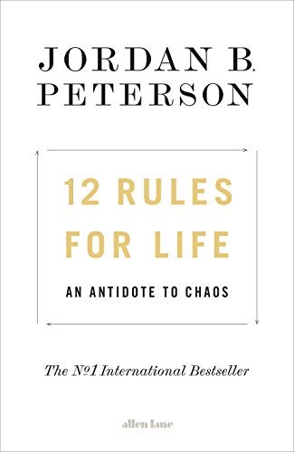 Jordan Peterson: 12 Rules for Life (2018, Random House Canada)