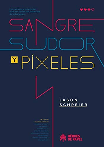 Jason Schriber: Sangre, sudor y píxeles (Paperback, Heroes De Papel)