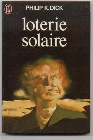 Philip K. Dick: Loterie Solaire (Paperback, 1974, J'ai lu)