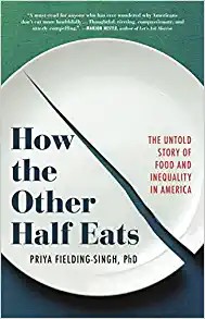 Priya Fielding-Singh: How the Other Half Eats (2021, Little, Brown Book Group Limited)