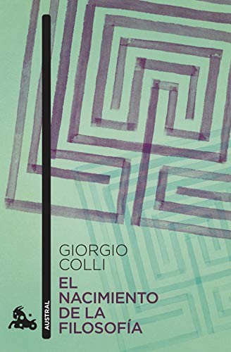 Giorgio Colli, Carlos Manzano de Frutos: El nacimiento de la filosofía (Paperback, Austral)