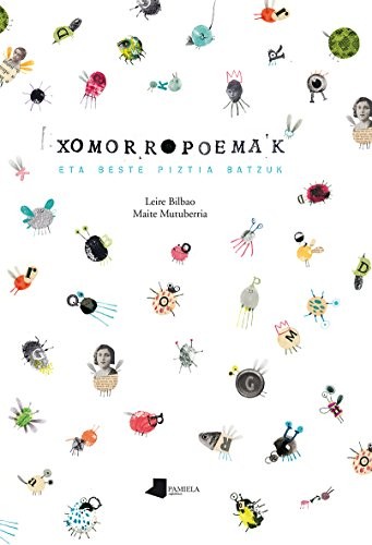 Leire Bilbao Barruetabeña, Maite Mutuberria Larráyoz: Xomorropoemak (Hardcover, Euskara language, 2016, Pamiela argitaletxea)