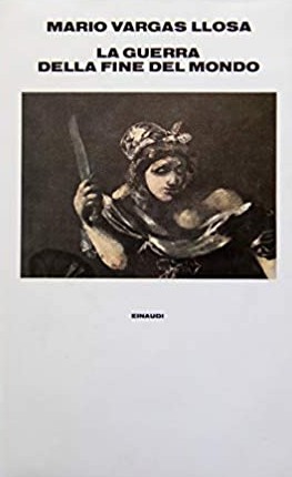 Mario Vargas Llosa: La guerra della fine del mondo (Hardcover, Italian language, 1983, Einuadi)