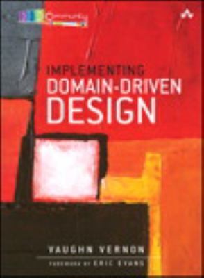 Vaughn Vernon: Implementing Domaindriven Design (2012, Addison-Wesley Professional)