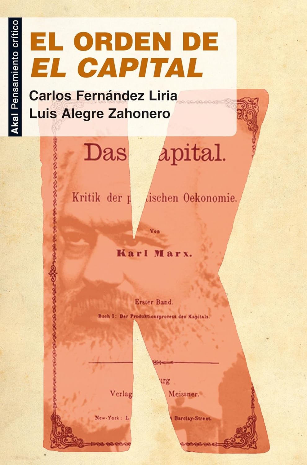 Carlos Fernández Liria, Luis Alegre Zahonero: El orden de 'El Capital' (Spanish language, 2010, Ediciones Akal)