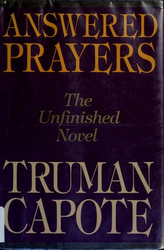 Truman Capote: Answered prayers (1987, Random House)