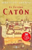 Matilde Asensi: El último catón (Hardcover, Spanish language, 2001, Plaza & Janés Editores)