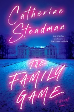 Catherine Steadman: Family Game (2022, Random House Publishing Group, Ballantine Books)