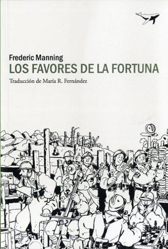 Frederic Manning: Los favores de la fortuna : Somme Ancre, 1916 (2014, Sajalín Editores)