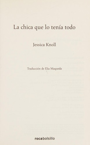 Jessica Knoll: La chica que lo tenía todo (Spanish language, 2017, Roca Bolsillo, Roca Editorial de Libros, S.L.)