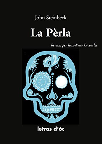 John Steinbeck: LA PÈRLA REVIRAT PER JOAN-PEIRE LACOMBA (Paperback, LETRAS OC)