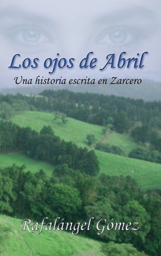 Rafalángel Gómez: Los ojos de Abril (Paperback, Spanish language, 2010, Producciones Rafalego)