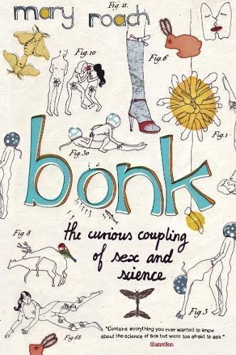 Mary Roach: Bonk: The Curious Coupling Of Sex and Science (2009)