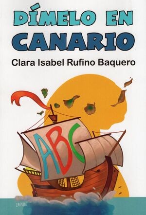 Clara Isabel Rufino Baquero: Dímelo en canario (Escritura entre las Nubes)