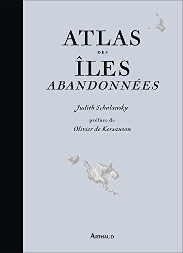 Judith Schalansky: Atlas des îles abandonnées (French language, 2010, Flammarion)