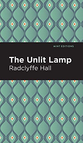 Mint Editions, Radclyffe Hall: The Unlit Lamp (Hardcover, 2021, Mint Editions)