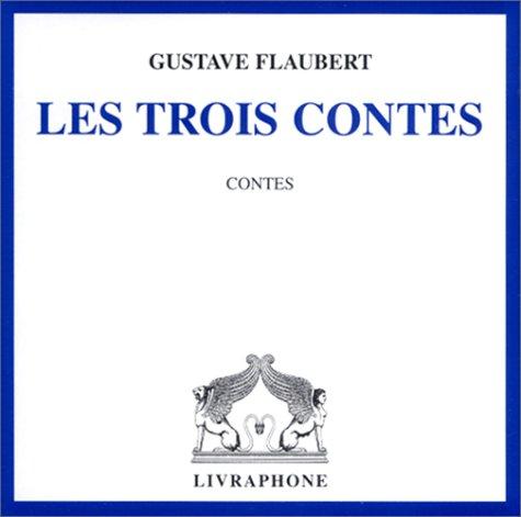 Gustave Flaubert, Jean-Marie Fonbonne: Trois contes (coffret 3 CD) (AudiobookFormat, French language, Livraphone)