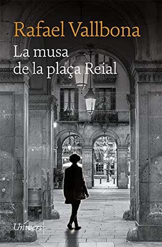 Rafael Vallbona: La musa de la plaça Reial (Paperback, Univers Llibres)